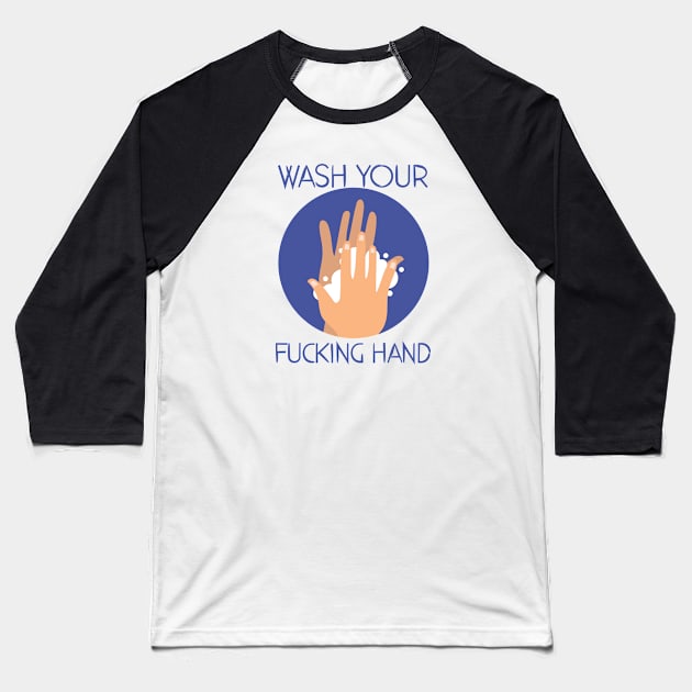 Wash Your Fuckin Hand Baseball T-Shirt by Arrow